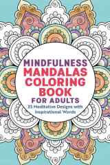 Mindfulness Mandalas Coloring Book for Adults 35 Meditative Designs with Inspirational Words cover image