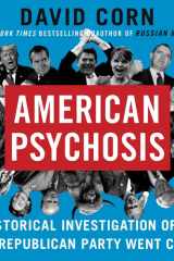 American Psychosis: An Investigation of How the Republican Party Went Crazy cover image