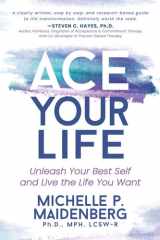ACE Your Life Unleash Your Best Self and Live TheLife You Want cover image