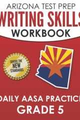 ARIZONA TEST PREP Writing Skills Workbook Daily AASA Practice Grade 5: Preparation for the AASA ELA Tests cover image