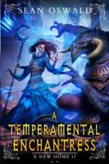 A Temperamental Enchantress A LitRPG Adventure cover image