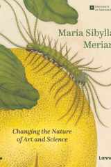 Maria Sibylla Merian Changing the Nature of Art and Science cover image