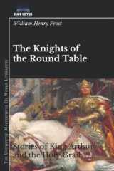 The Knights of the Round Table: Stories of King Arthur and the Holy Grail cover image