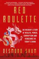 Red Roulette An Insider's Story of Wealth, Power, Corruption and Vengeance in Today's China cover image
