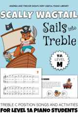 Scally Wagtail Sails Into Treble, V. U. Level M: Treble C Position Songs and Activities for Level 1A Piano Students (Andrea and Trevor Dow's Very Useful Piano Library) cover image