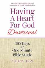 Having A Heart For God Devotional: 365 Days of the One Minute Bible Study cover image