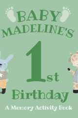 Baby Madeline's First Birthday: A Memory Activity Book cover image