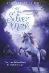 The Silver Moth Sequel to the Little White Horse cover image