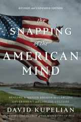 The Snapping of the American Mind Healing a Nation Broken by a Lawless Government and Godless Culture cover image