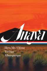 Rudolfo Anaya: Bless Me, Ultima; Tortuga; Alburquerque (LOA #361) cover image