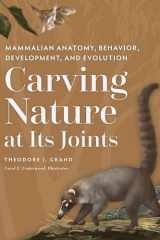 Carving Nature at Its Joints Mammalian Anatomy, Behavior, Development, and Evolution cover image