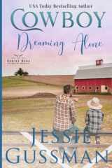 Cowboy Dreaming Alone (Coming Home to North Dakota Western Sweet Romance Book 5) cover image