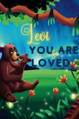 Levi You Are So Loved: A Personalized Children's Rhyming Story & Bedtime Book For Kids (Birthdays, Baby Showers, Christmas Gift) cover image