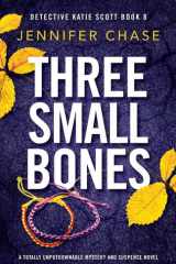 Three Small Bones A Totally Unputdownable Mystery and Suspense Novel cover image