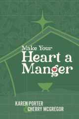 Make Your Heart A Manger cover image