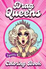 Drag Queens Coloring Book: Artsy Queer Queens Coloring Pages for Gay Adults, LGBTQ+ Community Members and Allies cover image
