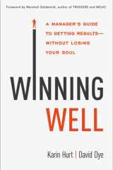 Winning Well A Manager's Guide to Getting Results - Without Losing Your Soul cover image