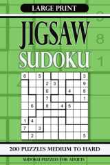 Jigsaw Sudoku Puzzles for Adults Large Print Medium to Hard: Sudoku Large Print 200 puzzles Medium to Hard: Sudoku Puzzle Book Large Print: Sudoku Puzzles Medium, Hard cover image