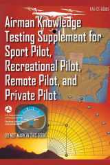 Airman Knowledge Testing Supplement for Sport Pilot, Recreational Pilot, Remote (Drone) Pilot, and Private Pilot FAA-CT-8080-2H Flight Training Study & Test Prep Guide (Color Print) cover image
