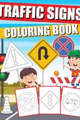 Traffic Signs Coloring Book: 30 Street Signs, Symbols, Icons, to Color for Kids Ages 4-8 cover image