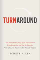 Turnaround The Remarkable Story of an Institutional Transformation and the 10 Essential Principles and Practices That Made It Happen cover image