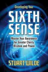 Developing Your Sixth Sense Master Your Awareness for Greater Clarity, Wisdom and Power cover image