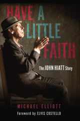 Have a Little Faith The John Hiatt Story cover image