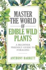 Master the World of Edible Wild Plants: A Beginner Friendly Guide to Foraging cover image