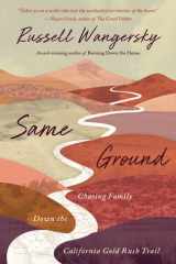 Same Ground Chasing Family Down the California Gold Rush Trail cover image