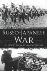 Russo-Japanese War A History from Beginning to End cover image