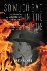 So Much Bad in the Best of Us cover image