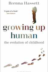 Growing Up Human The Evolution of Childhood cover image