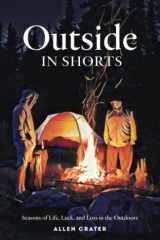 Outside in Shorts Seasons of Life, Luck, and Loss in the Outdoors cover image