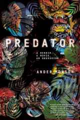 Predator A Memoir, a Movie, an Obsession cover image