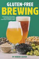 Gluten-Free Brewing Techniques, Processes, and Ingredients for Crafting Flavorful Beer cover image