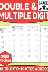 Double & Multiple Digit Multiplication Practice Workbook Grades 3-5: Math Multiplication Workbook Gifts for Kids Ages 8-11 Years Old With 2400.....Math Problems Exercises cover image