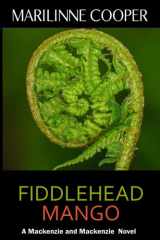 Fiddlehead Mango (Tyler Mackenzie Novels) cover image