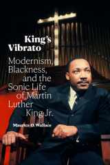 King's Vibrato Modernism, Blackness, and the Sonic Life of Martin Luther King Jr. cover image