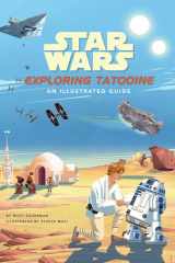Star Wars: Exploring Tatooine An Illustrated Guide (Star Wars Books, Star Wars Art, for Kids Ages 4-8) cover image