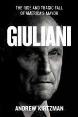 Giuliani: The Rise and Tragic Fall of America's Mayor cover image