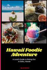 Hawaii Foodie Adventure: A Local's Guide to Eating Out in O'ahu, Hawaii cover image