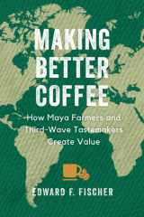 Making Better Coffee How Maya Farmers and Third Wave Tastemakers Create Value cover image