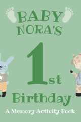 Baby Nora's First Birthday: A Memory Activity Book cover image
