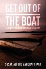 Get Out of the Boat A Journey to What Your Soul Longs For cover image