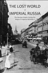 The Lost World of Imperial Russia: The Russian Empire During the Reign of Emperor Nicholas II cover image
