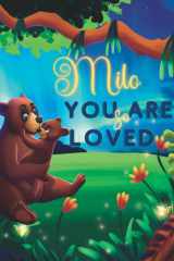 Milo You Are So Loved: A Personalized Children's Rhyming Story & Bedtime Book For Kids (Birthdays, Baby Showers, Christmas Gift) cover image