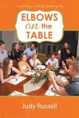 Elbows on the Table Simple Ways to Make Gathering Fun cover image