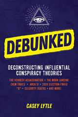 Debunked Separate the Rational from the Irrational in Influential Conspiracy Theories cover image