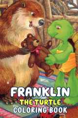 Frạnklín The Tụrtlẹ Coloring Book: 100+ Great Coloring Pages For Kids, Teens, Adults And Any Fan Of Frạnklín The Tụrtlẹ. Amazing Drawings Of Characters, Creatures And Others cover image