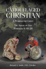 Camouflaged Christian A Warrior for Christ: The Armor of God Ephesians 6:10-20 cover image
